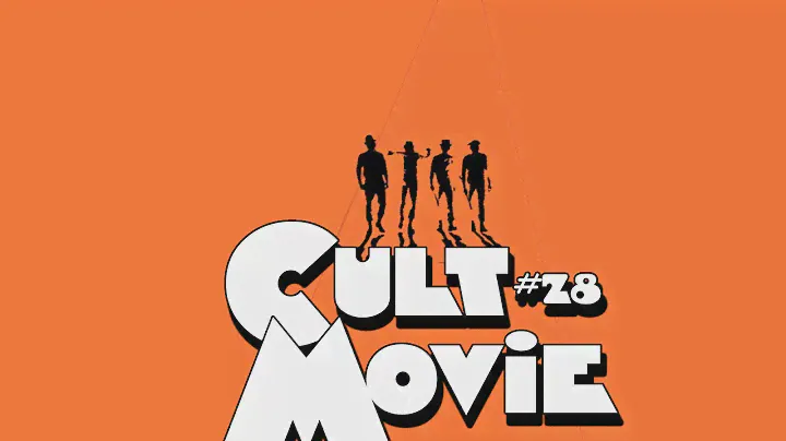 CULT MOVIE #28 (A CLOCKWORK ORANGE)